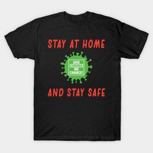 Stay At Home And Stay Safe T-Shirt